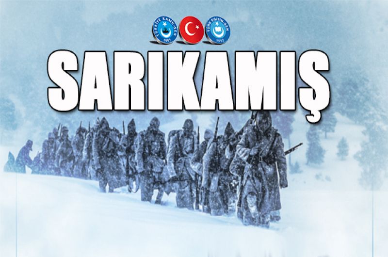 SARIKAMIŞ TÜRK MİLLETİNİN VATAN AŞKININ EN BÜYÜK GÖSTERGESİDİR